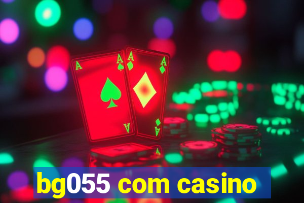 bg055 com casino