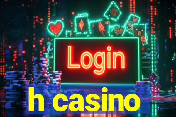 h casino