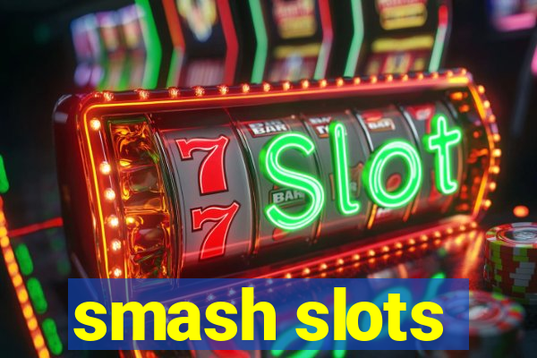 smash slots