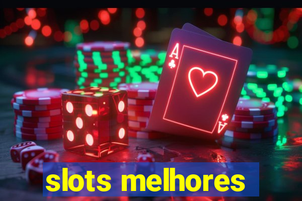 slots melhores