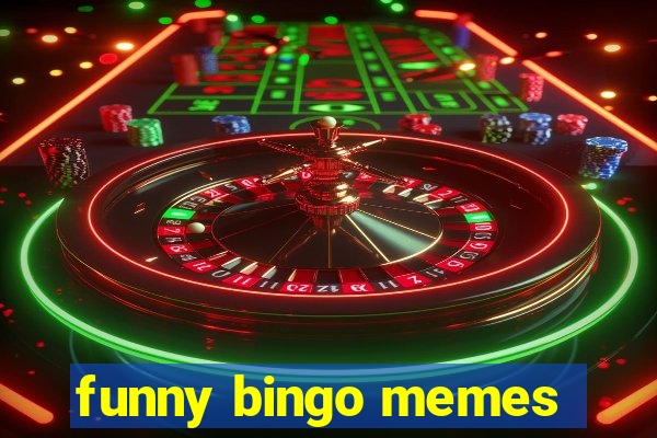 funny bingo memes