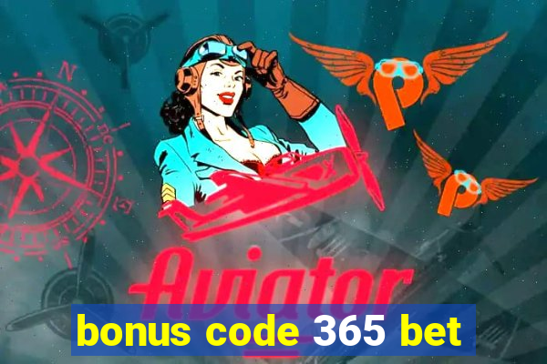 bonus code 365 bet