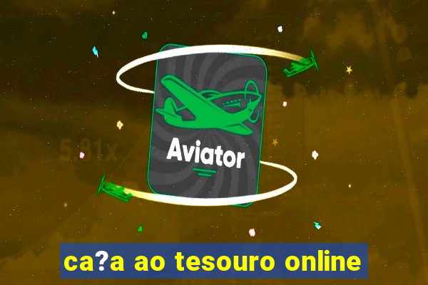 ca?a ao tesouro online