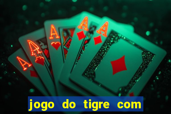 jogo do tigre com bonus sem deposito