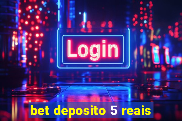 bet deposito 5 reais