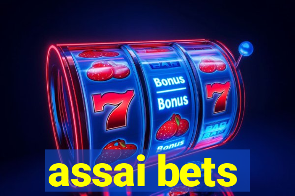 assai bets