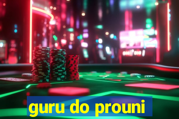 guru do prouni