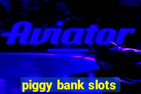 piggy bank slots