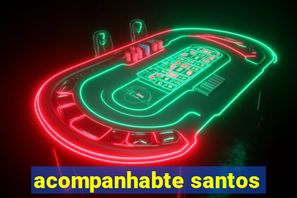 acompanhabte santos