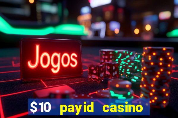 $10 payid casino no deposit bonus