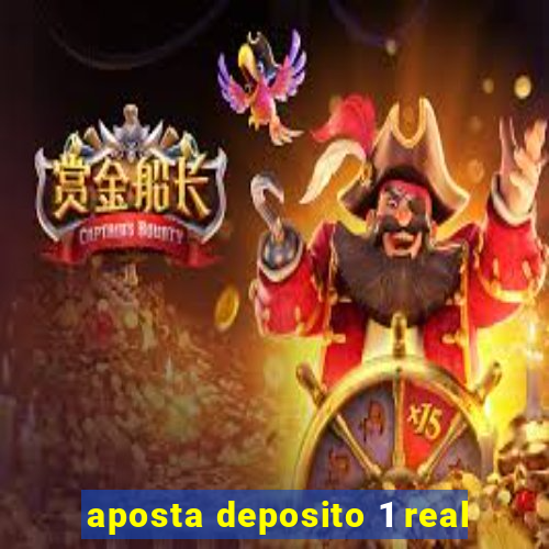 aposta deposito 1 real