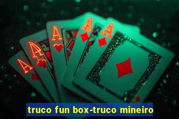 truco fun box-truco mineiro