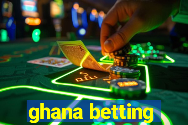 ghana betting