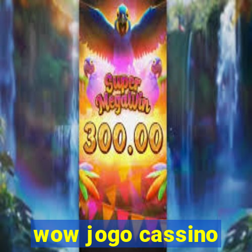 wow jogo cassino