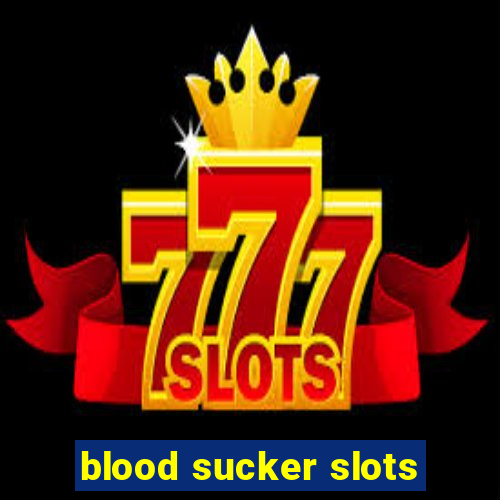 blood sucker slots