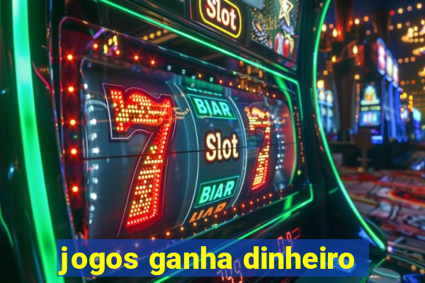 jogos ganha dinheiro