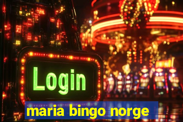 maria bingo norge