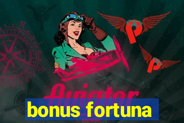 bonus fortuna