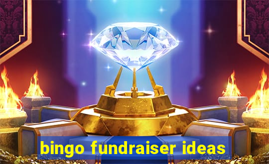 bingo fundraiser ideas