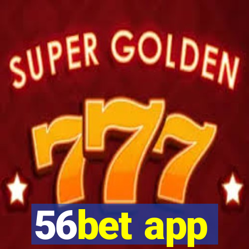 56bet app