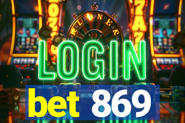 bet 869