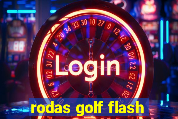 rodas golf flash