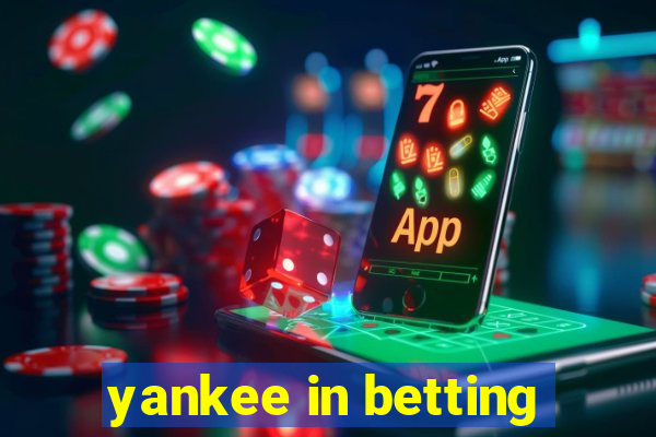 yankee in betting