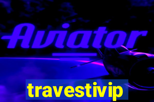 travestivip