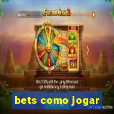 bets como jogar