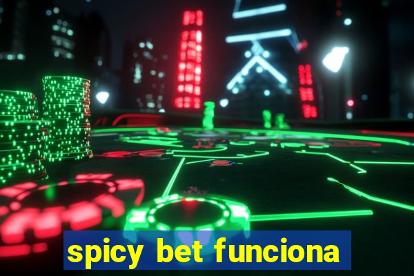 spicy bet funciona