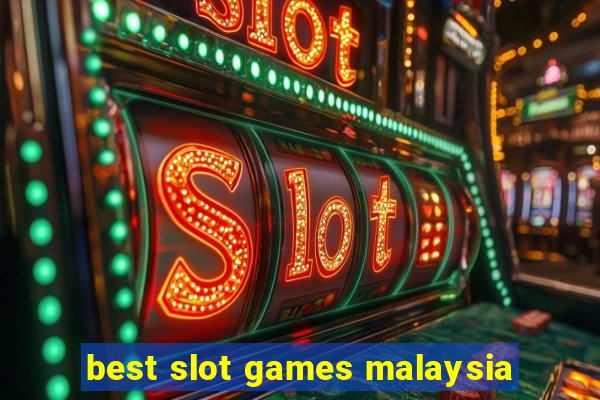 best slot games malaysia