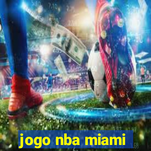 jogo nba miami