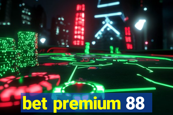 bet premium 88