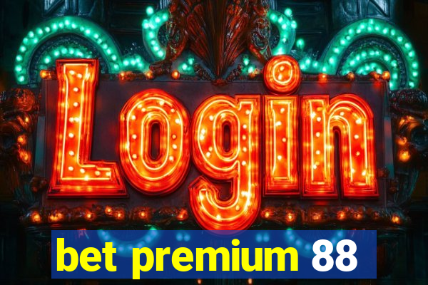 bet premium 88