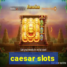 caesar slots