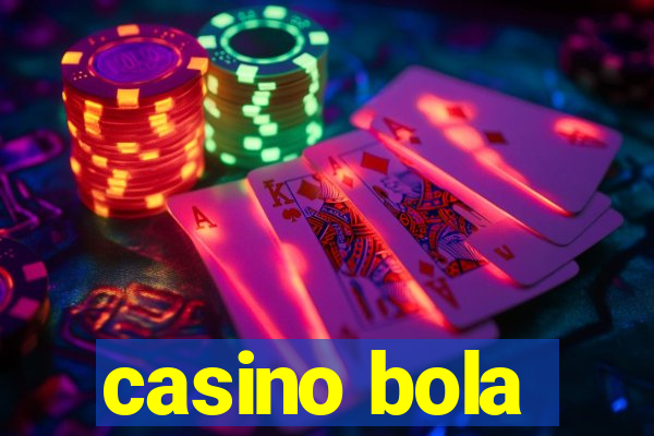 casino bola