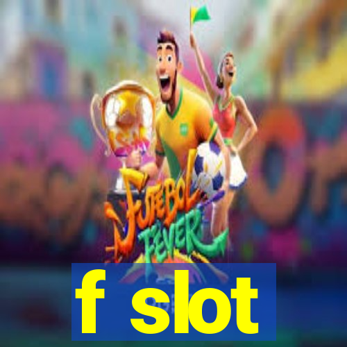 f slot