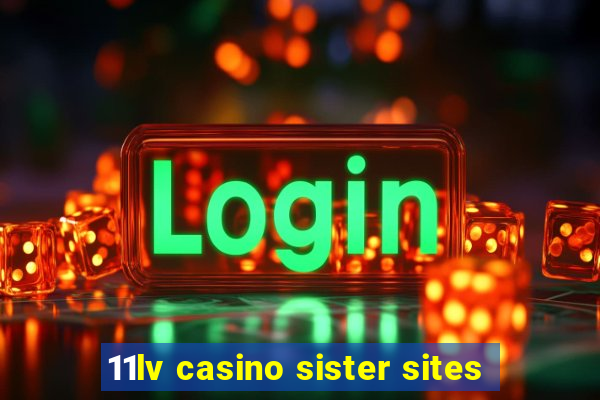 11lv casino sister sites