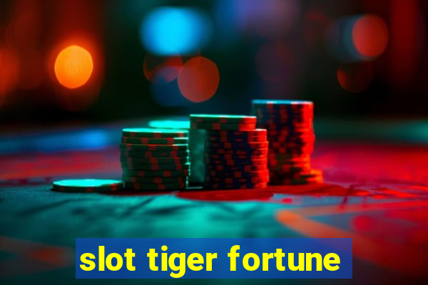 slot tiger fortune