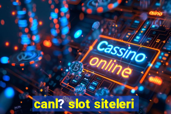 canl? slot siteleri