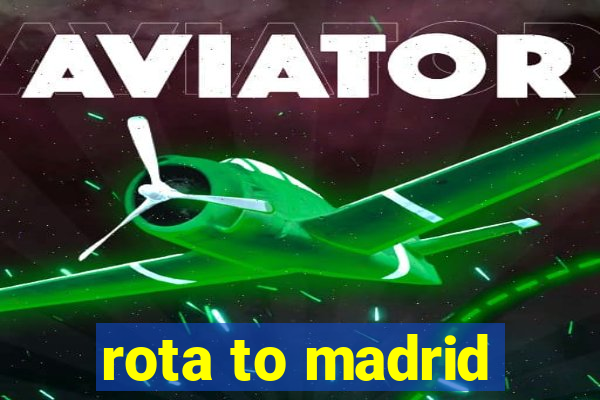 rota to madrid