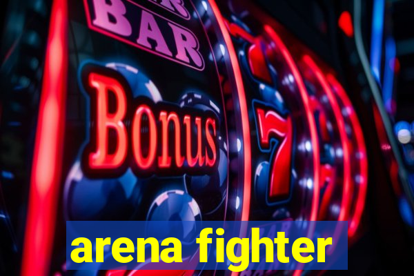 arena fighter