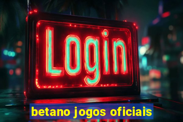 betano jogos oficiais