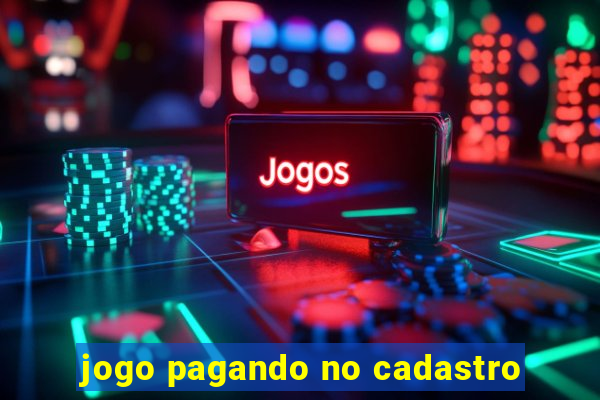 jogo pagando no cadastro