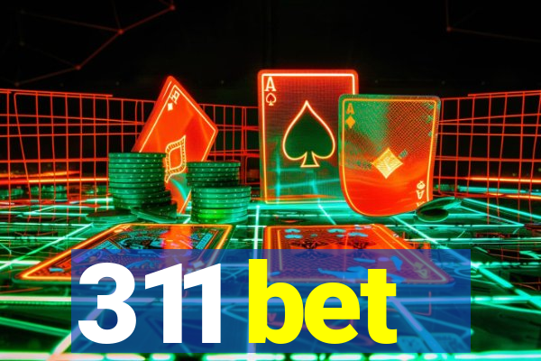 311 bet