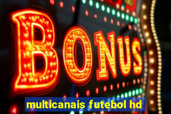 multicanais futebol hd