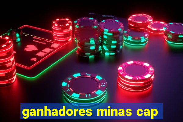 ganhadores minas cap