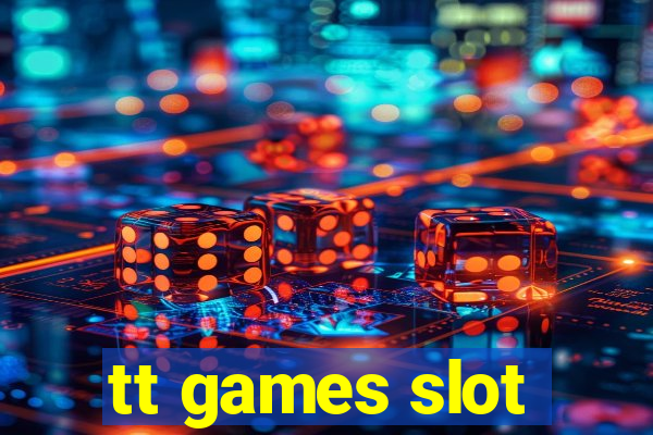 tt games slot