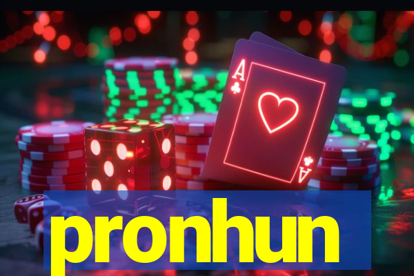 pronhun