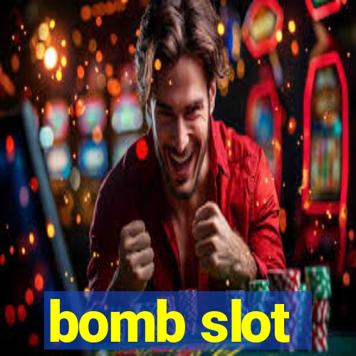 bomb slot